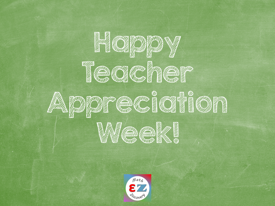 Happy Teacher Appreciation Week!